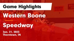 Western Boone  vs Speedway  Game Highlights - Jan. 21, 2023