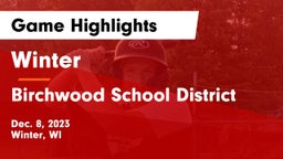 Winter  vs Birchwood School District Game Highlights - Dec. 8, 2023