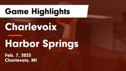 Charlevoix  vs Harbor Springs  Game Highlights - Feb. 7, 2023
