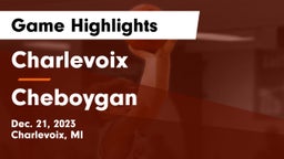 Charlevoix  vs Cheboygan  Game Highlights - Dec. 21, 2023