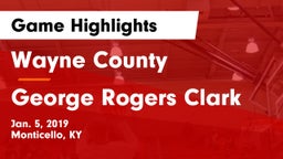 Wayne County  vs George Rogers Clark  Game Highlights - Jan. 5, 2019