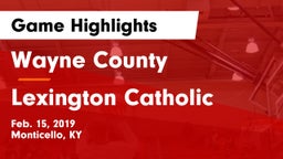 Wayne County  vs Lexington Catholic  Game Highlights - Feb. 15, 2019