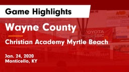 Wayne County  vs Christian Academy Myrtle Beach  Game Highlights - Jan. 24, 2020