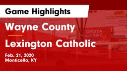 Wayne County  vs Lexington Catholic  Game Highlights - Feb. 21, 2020