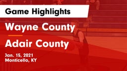 Wayne County  vs Adair County Game Highlights - Jan. 15, 2021