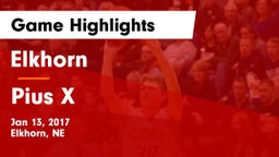 Elkhorn  vs Pius X  Game Highlights - Jan 13, 2017