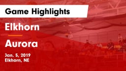Elkhorn  vs Aurora  Game Highlights - Jan. 5, 2019
