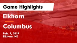 Elkhorn  vs Columbus  Game Highlights - Feb. 9, 2019