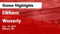 Elkhorn  vs Waverly  Game Highlights - Jan. 19, 2019