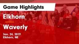 Elkhorn  vs Waverly  Game Highlights - Jan. 24, 2019