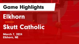 Elkhorn  vs Skutt Catholic  Game Highlights - March 7, 2024