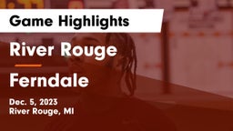 River Rouge  vs Ferndale  Game Highlights - Dec. 5, 2023
