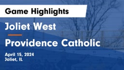 Joliet West  vs Providence Catholic  Game Highlights - April 15, 2024