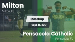 Matchup: Milton  vs. Pensacola Catholic  2017