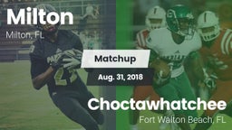 Matchup: Milton  vs. Choctawhatchee  2018