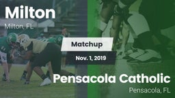 Matchup: Milton  vs. Pensacola Catholic  2019