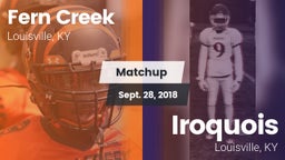 Matchup: Fern Creek vs. Iroquois  2018