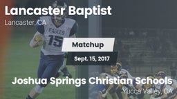 Matchup: Lancaster Baptist Hi vs. Joshua Springs Christian Schools 2017