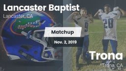 Matchup: Lancaster Baptist Hi vs. Trona  2019