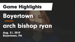Boyertown  vs arch bishop ryan Game Highlights - Aug. 31, 2019