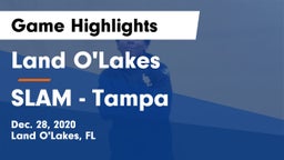 Land O'Lakes  vs SLAM - Tampa Game Highlights - Dec. 28, 2020