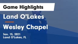 Land O'Lakes  vs Wesley Chapel  Game Highlights - Jan. 15, 2021