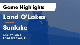 Land O'Lakes  vs Sunlake  Game Highlights - Jan. 19, 2021