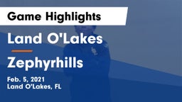 Land O'Lakes  vs Zephyrhills  Game Highlights - Feb. 5, 2021