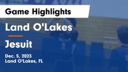 Land O'Lakes  vs Jesuit  Game Highlights - Dec. 5, 2023