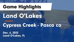 Land O'Lakes  vs Cypress Creek  - Pasco co Game Highlights - Dec. 6, 2023
