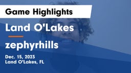 Land O'Lakes  vs zephyrhills  Game Highlights - Dec. 15, 2023