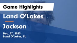 Land O'Lakes  vs Jackson  Game Highlights - Dec. 27, 2023
