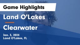 Land O'Lakes  vs Clearwater Game Highlights - Jan. 3, 2024