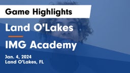 Land O'Lakes  vs IMG Academy Game Highlights - Jan. 4, 2024