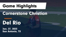 Cornerstone Christian  vs Del Rio  Game Highlights - Jan. 27, 2023