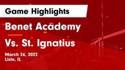 Benet Academy  vs Vs. St. Ignatius Game Highlights - March 26, 2022