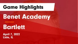 Benet Academy  vs Bartlett  Game Highlights - April 7, 2022