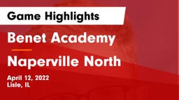 Benet Academy  vs Naperville North  Game Highlights - April 12, 2022