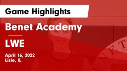 Benet Academy  vs LWE Game Highlights - April 16, 2022