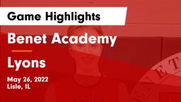 Benet Academy  vs Lyons Game Highlights - May 26, 2022
