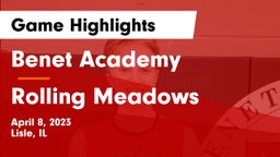Benet Academy  vs Rolling Meadows Game Highlights - April 8, 2023