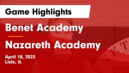 Benet Academy  vs Nazareth Academy  Game Highlights - April 18, 2023