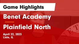 Benet Academy  vs Plainfield North Game Highlights - April 22, 2023