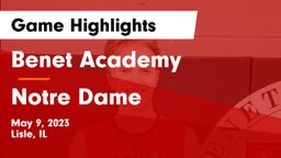 Benet Academy  vs Notre Dame Game Highlights - May 9, 2023