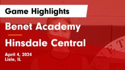 Benet Academy  vs Hinsdale Central Game Highlights - April 4, 2024