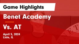 Benet Academy  vs Vs. AT Game Highlights - April 5, 2024