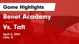 Benet Academy  vs Vs. Taft Game Highlights - April 5, 2024