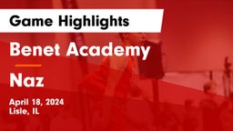 Benet Academy  vs Naz Game Highlights - April 18, 2024