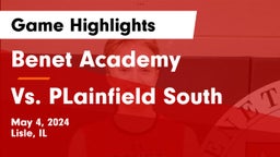 Benet Academy  vs Vs. PLainfield South Game Highlights - May 4, 2024