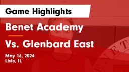 Benet Academy  vs Vs. Glenbard East Game Highlights - May 16, 2024